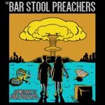 The Bar Stool Preachers - When This World Ends