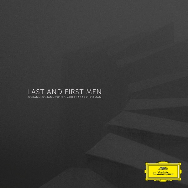 Last and First Men - Jóhann Jóhannsson & Yair Elazar Glotman