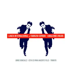 Corazones Rojos: Tributo a Jorge González - Single - Lanza Internacional Corazones Rojos: Tributo a Jorge González - Single - Lanza Internacional