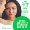 5 Minute Meditation to Get You in the Mood for Sex song lyrics