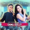 Gang Dolly (feat. Lala Widy) - Gerry Mahesa lyrics