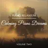 Calming Piano Dreams, Vol. 2 album lyrics, reviews, download