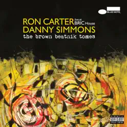 The Brown Beatnik Tomes (Live at BRIC House) - Ron Carter The Brown Beatnik Tomes (Live at BRIC House) - Ron Carter