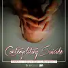 Contemplating Suicide (feat. Jelly Roll, Bukshot & Mixed Magic) - Single album lyrics, reviews, download