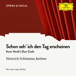 Verdi: Don Carlo: Schon seh' ich den Tag erscheinen (Sung in German) - Single by Heinrich Schlusnus, Staatskapelle Berlin & Arthur Rother album reviews, ratings, credits
