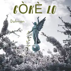 Goke Lo - Single by Dotman album reviews, ratings, credits