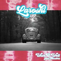 Wish U Well - Single by Laroshi & MissThis album reviews, ratings, credits