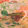 This Could Be It For Me - Single