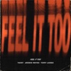 Feel It Too (with Jessie Reyez & Tory Lanez) by Tainy iTunes Track 1