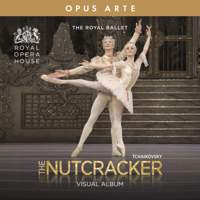 The Royal Ballet, Orchestra of the Royal Opera House & Barry Wordsworth - The Nutcracker Visual Album artwork