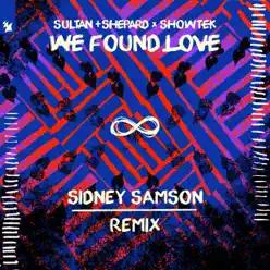 We Found Love (Sidney Samson Remix) [Remixes] - Single - Showtek