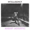 Intelligency - August (Acoustic)