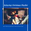 Relaxing Christmas Playlist: New Chilled Arrangements of Classic Christmas Songs album lyrics, reviews, download