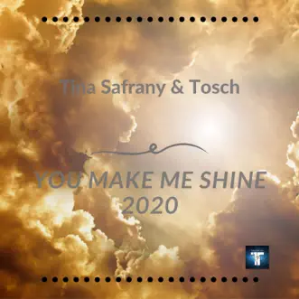 You Make Me Shine 2020 (Alone Again Remix) by Tina Safrany & Tosch song reviws