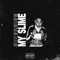 My Slime (feat. Fbp Moe & Fbp Spazzout) - Fbp Zay lyrics