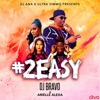 #2Easy (feat. DJ Bravo & Arielle Alexa) - Single