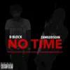 No Time (feat. D Block) - Single album lyrics, reviews, download
