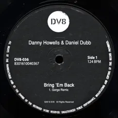 Bring 'Em Back (Gorge Remix) - Single by Daniel Dubb & Danny Howells album reviews, ratings, credits