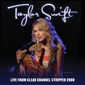Taylor Swift - Teardrops On My Guitar (Live From Clear Channel Stripped 2008)