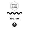 Purple Disco Machine - Body Funk (Dom Dolla Remix)