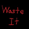 Waste It - Single