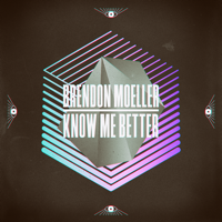 Brendon Moeller - Know Me Better - EP artwork