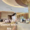 Can You Dance with Me - Single album lyrics, reviews, download