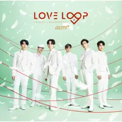 LOVE LOOP ~Sing for U Special Edition~ - EP - GOT7 LOVE LOOP ~Sing for U Special Edition~ - EP - GOT7