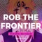 Rob the Frontier (From 