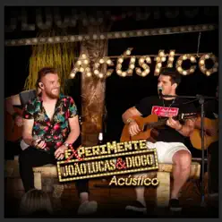 Experimente (Ao Vivo) [Acústico] - EP - João Lucas e Diogo
