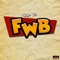 F.W.B - Aye Tee lyrics