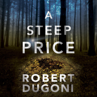 Robert Dugoni - A Steep Price: Tracy Crosswhite, Book 6 (Unabridged) artwork