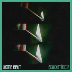 Equidistància - Single - L'Home Brut Equidistància - Single - L'Home Brut