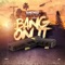 Bang on It (feat. Demon & Hollow Tip) - Bang Thozz lyrics