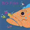 Big Fish Little Fish album lyrics, reviews, download