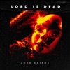 LORD IS DEAD