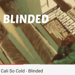 Blinded - Single by Cali So Cold album reviews, ratings, credits