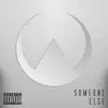 Someone Else - Single album lyrics, reviews, download