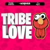 Tribe Love (feat. Muzik Junkies & Dj Zant) - Single