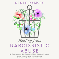 Renee Ramsey - Healing from Narcissistic Abuse: A Pathway to Reclaiming Your Heart & Mind After Falling for a Narcissist (Unabridged) artwork