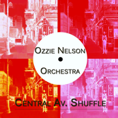 Central Avenue Shuffle (feat. & His Orchestra) - Ozzie Nelson