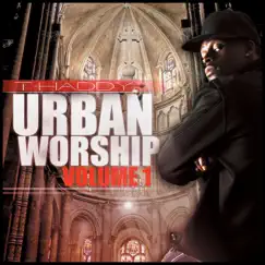 Urban Worship, Vol. 1 by T Haddy album reviews, ratings, credits