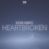 Ilkan Gunuc & Osman Altun - Heartbroken