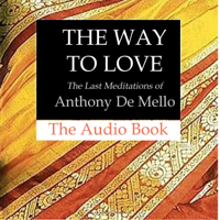 Anthony De Mello - The Way to Love: The Last Meditations of Anthony de Mello: Image Pocket Classics (Unabridged) artwork