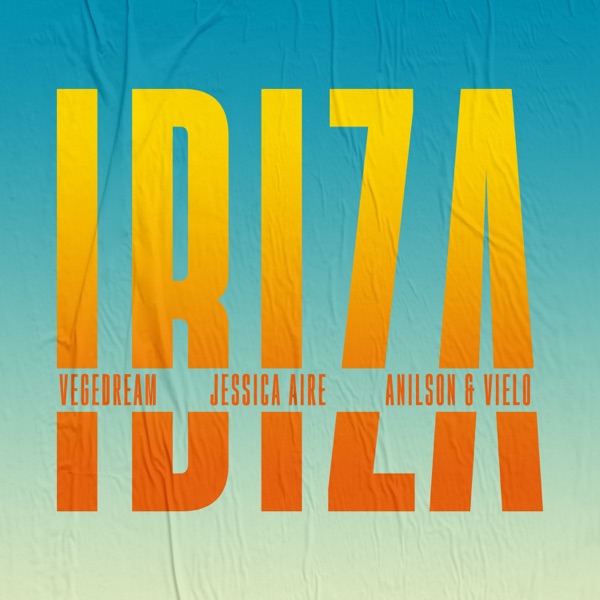 Ibiza (feat. Jessica Aire, Anilson & Viélo) - Single - Vegedream