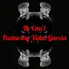 Stream & download He Can't (feat. Vidal Garcia) - Single