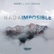 Nada Imposible (feat. Abel Zavala) - Dauny, Conexzion Directa & Abel Zavala lyrics