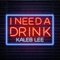 I Need a Drink - Kaleb Lee lyrics