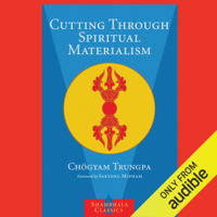 Marvin Casper - editor, John Baker (editor), Chögyam Trungpa & Sakyong Mipham - foreword - Cutting Through Spiritual Materialism (Unabridged) artwork