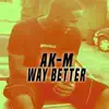 Way Better - Single album lyrics, reviews, download
